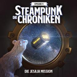 die Steampunk Chroniken - Die Jesaja Mission